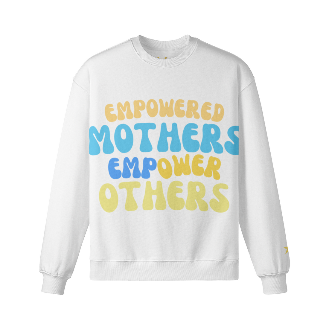 Empowered Mothers Empower Others Sweatshirt