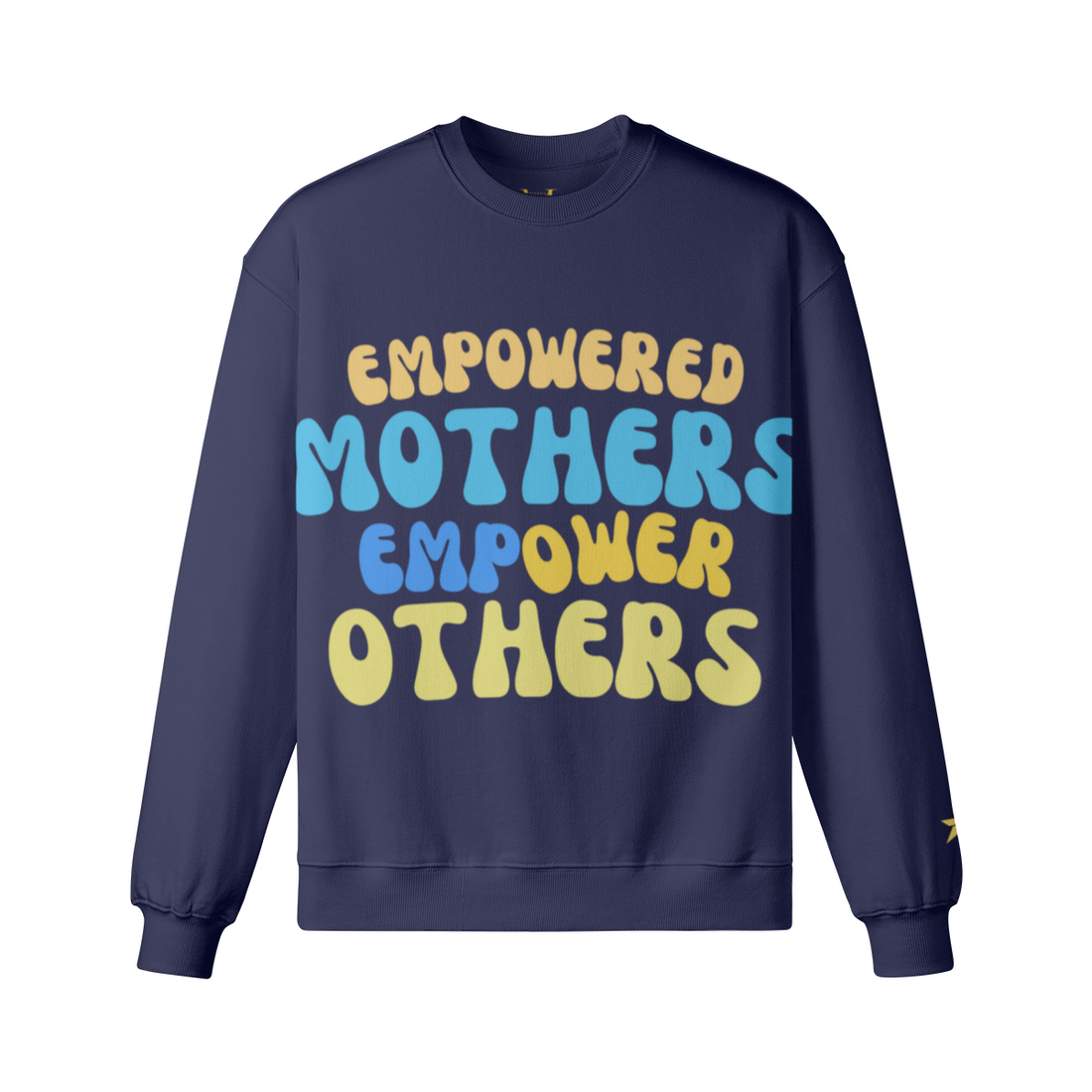 Empowered Mothers Empower Others Sweatshirt