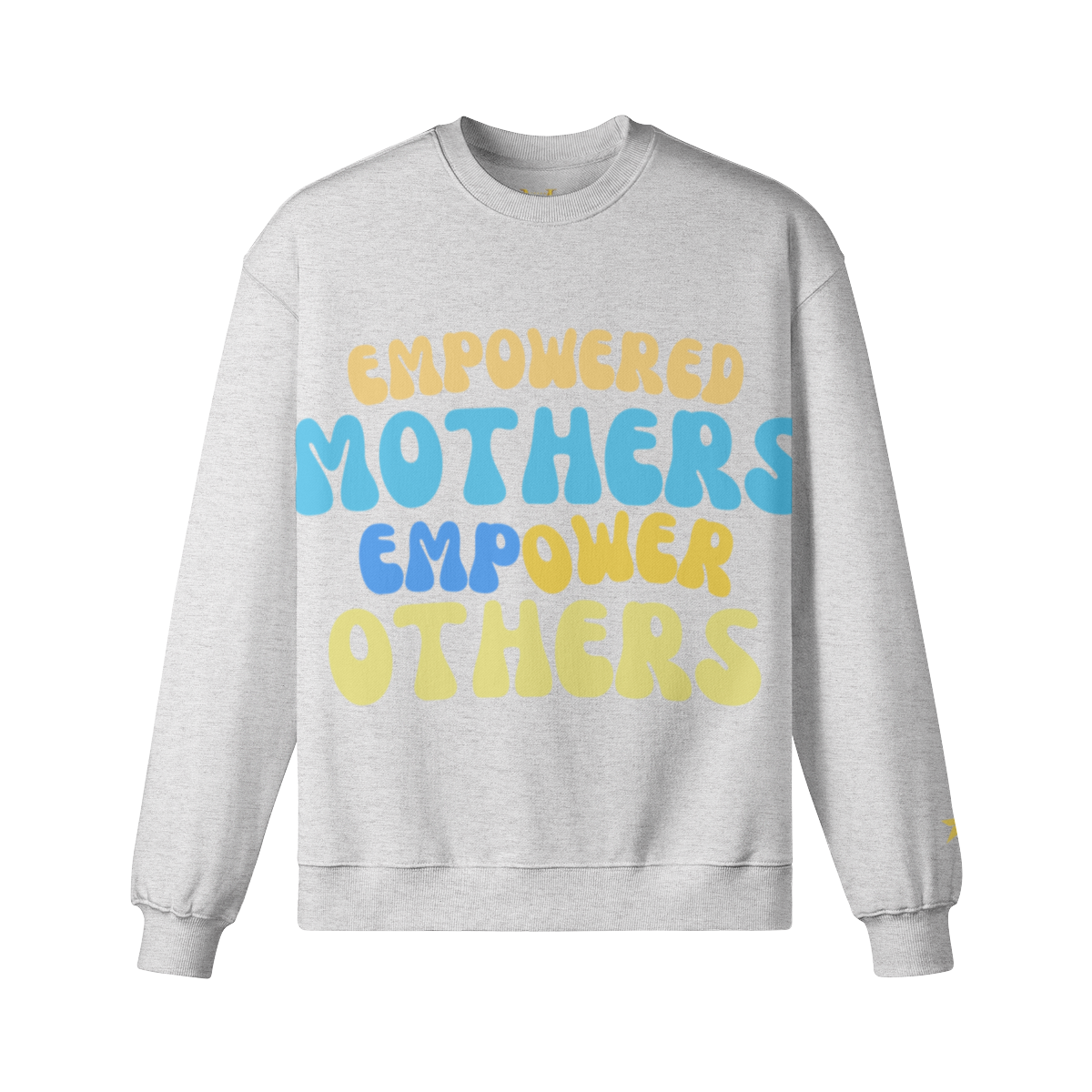 Empowered Mothers Empower Others Sweatshirt