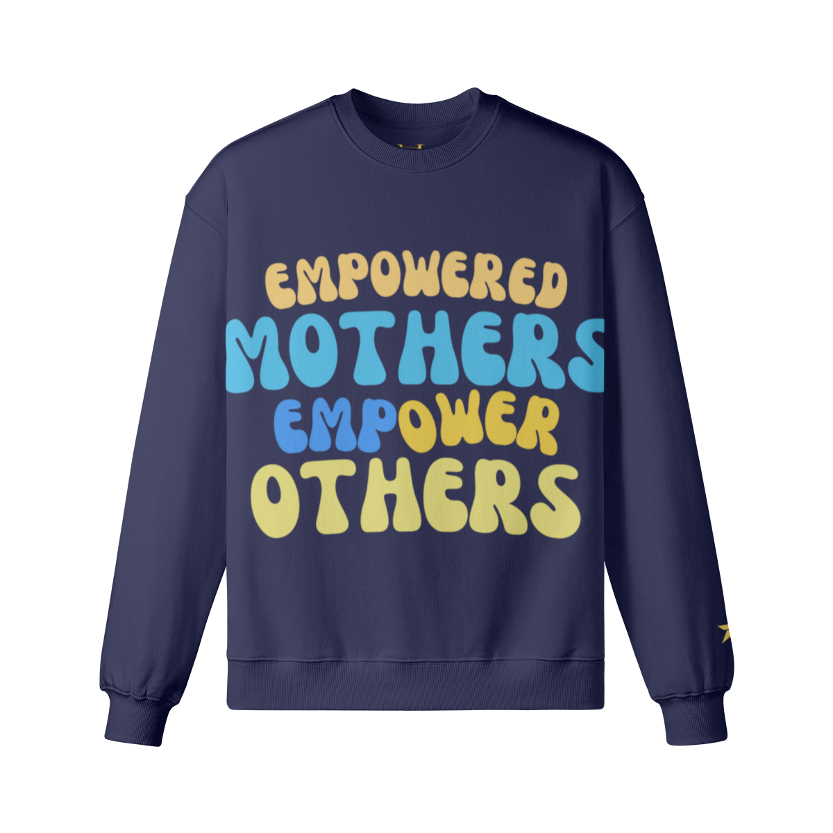 Empowered Mothers Empower Others Sweatshirt