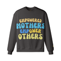 Empowered Mothers Empower Others Sweatshirt