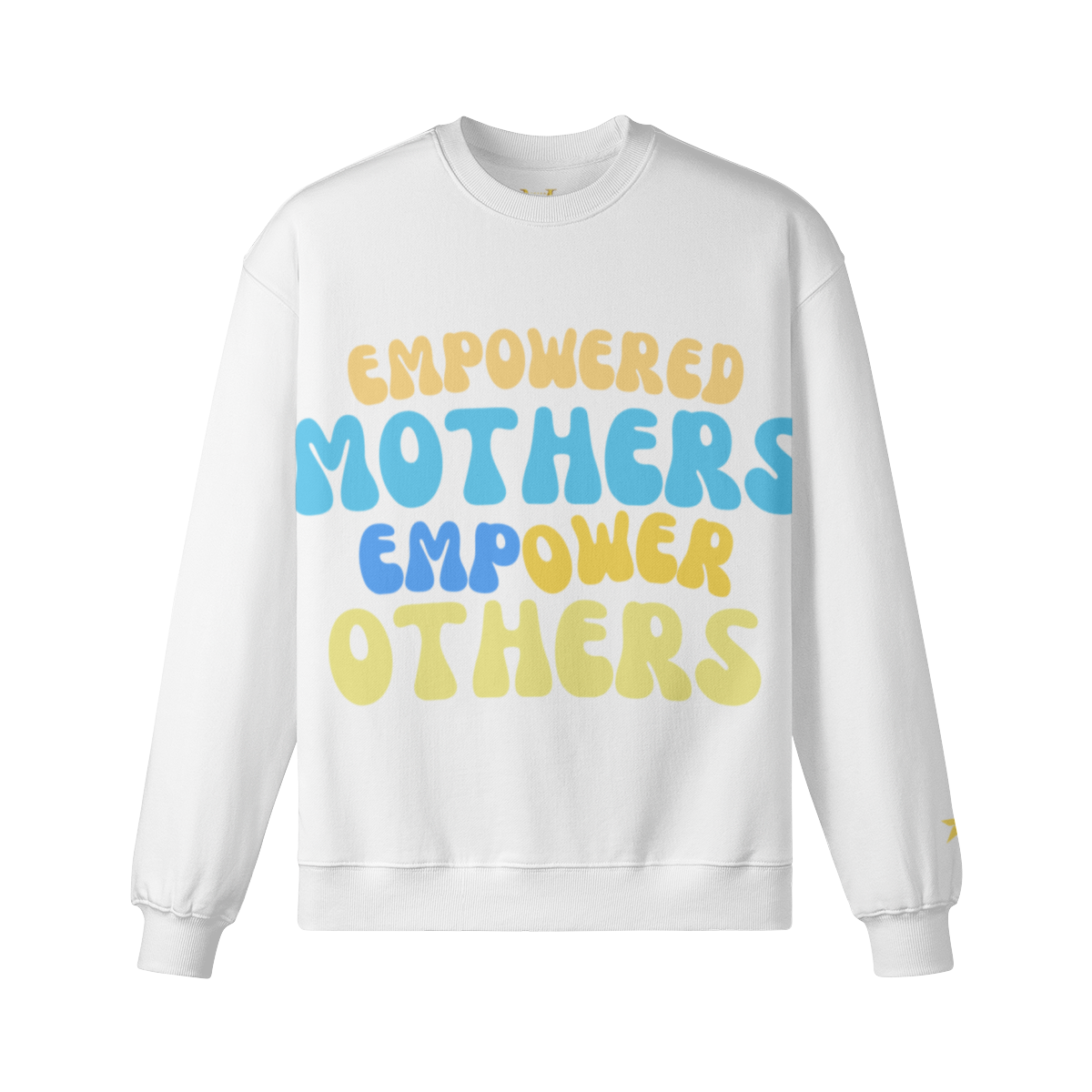 Empowered Mothers Empower Others Sweatshirt