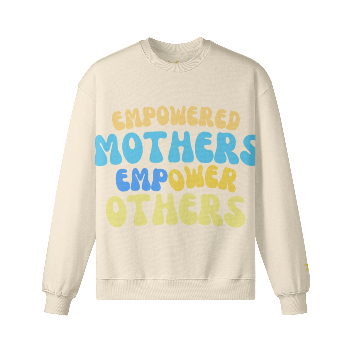 Empowered Mothers Empower Others Sweatshirt