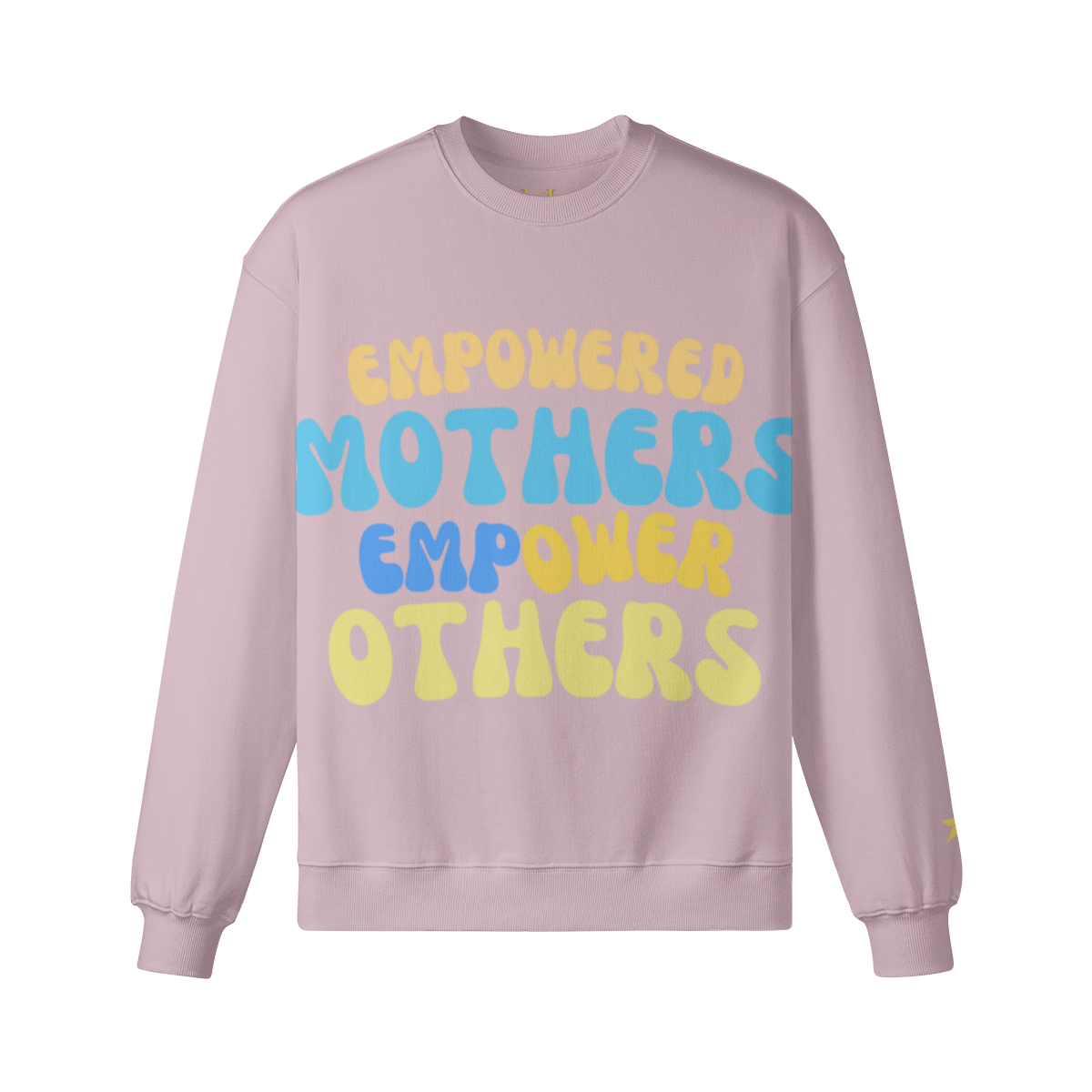 Empowered Mothers Empower Others Sweatshirt