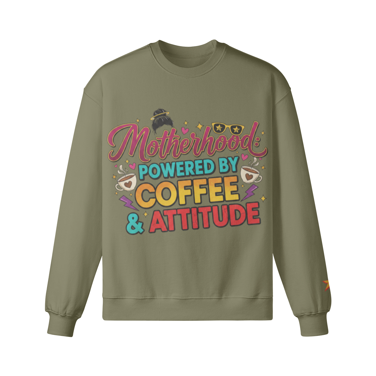 Motherhood: Powered by Coffee &amp; Attitude Sweatshirt