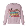 Motherhood: Powered by Coffee & Attitude Sweatshirt