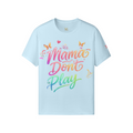 Mama Don’t Play Tee