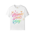 Mama Don’t Play Tee