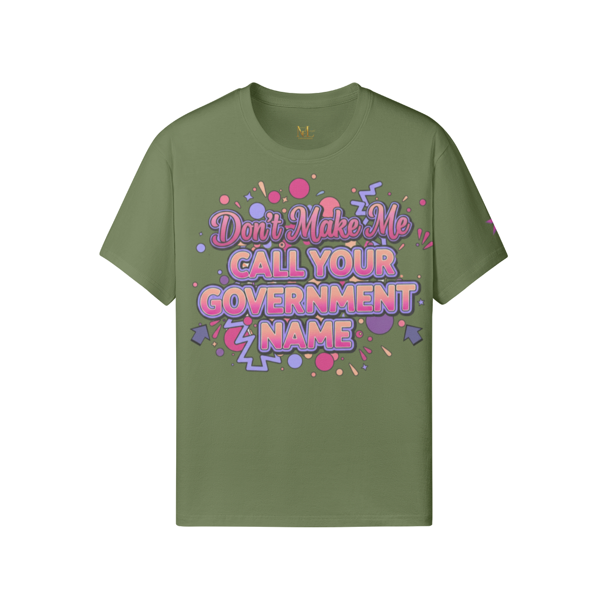 Don’t Make Me Call Your Government Name Tee