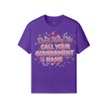 Don’t Make Me Call Your Government Name Tee