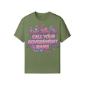 Don’t Make Me Call Your Government Name Tee