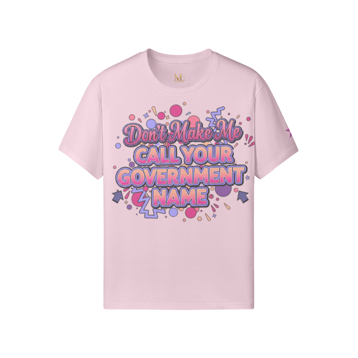 Don’t Make Me Call Your Government Name Tee