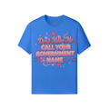 Don’t Make Me Call Your Government Name Tee