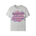 Don’t Make Me Call Your Government Name Tee