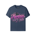 Mommin’ Ain’t Easy Tee