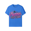 Mommin’ Ain’t Easy Tee