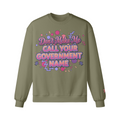 Don’t Make Me Call You Your Government Name Sweatshirt