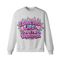 I Gave You Life, You’re Welcome Sweatshirt
