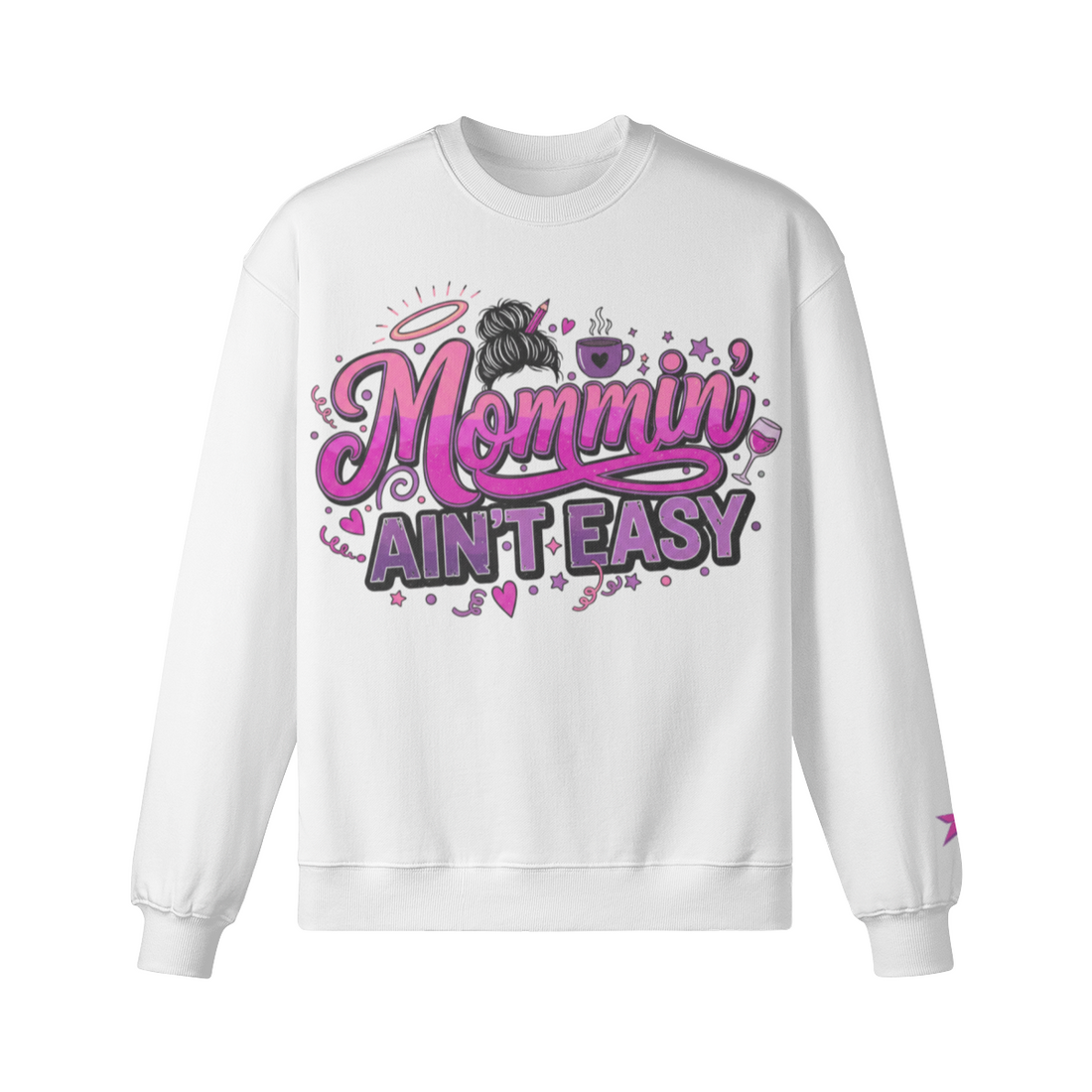 Mommin’ Ain’t Easy Sweatshirt