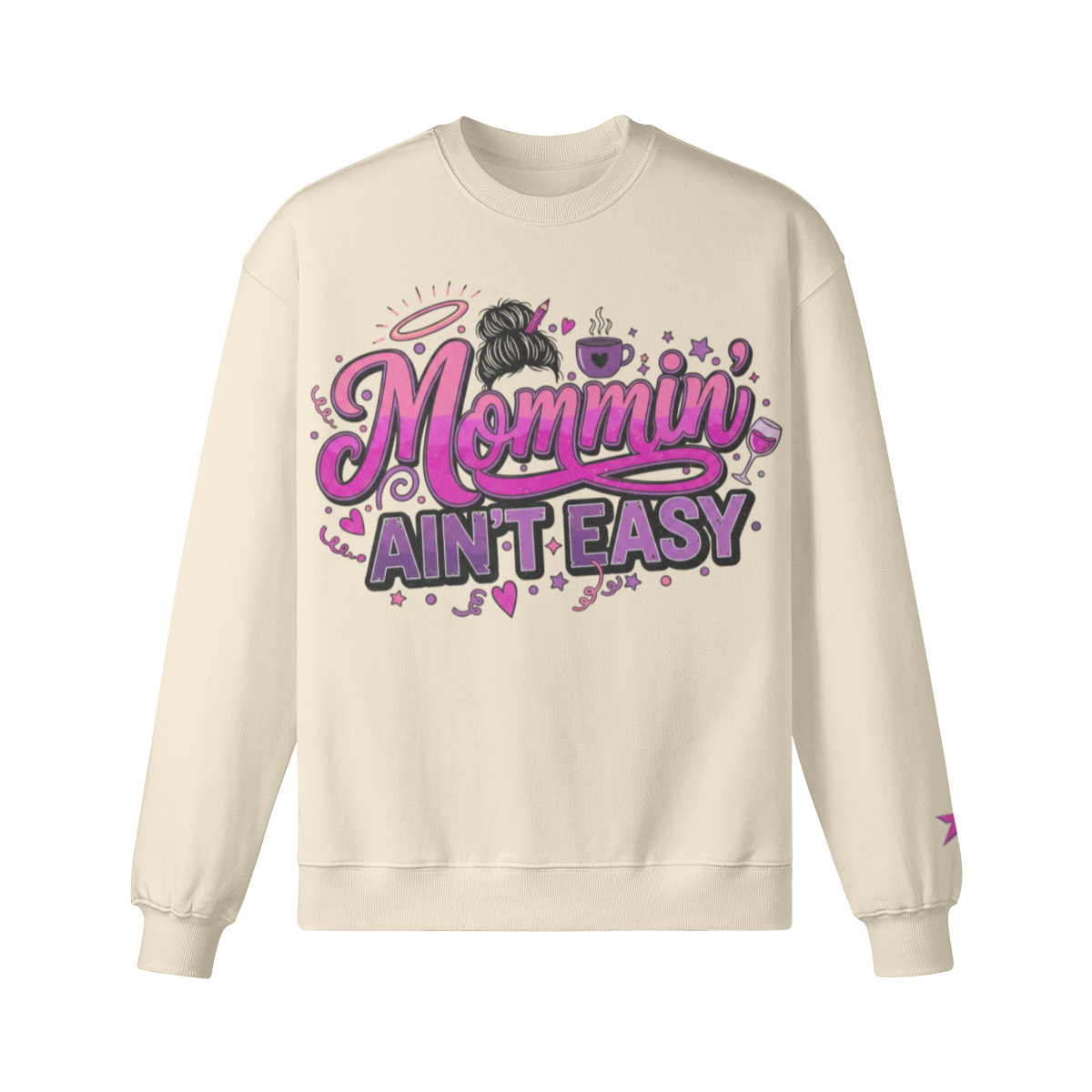 Mommin’ Ain’t Easy Sweatshirt