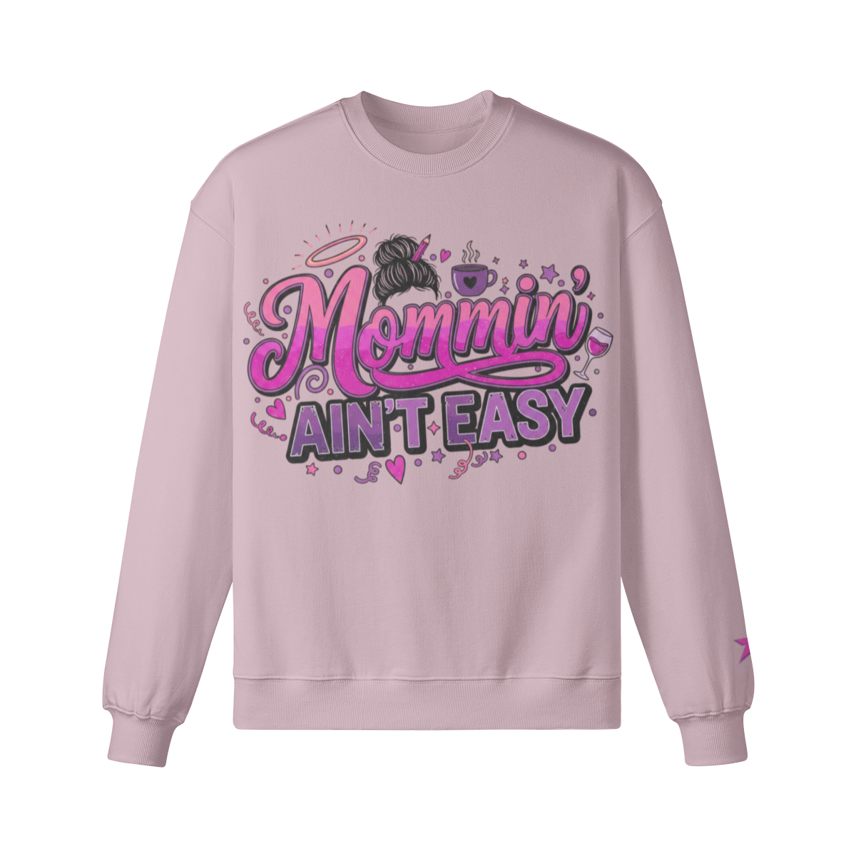 Mommin’ Ain’t Easy Sweatshirt
